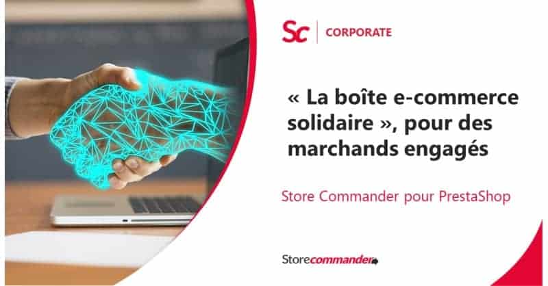 « La boîte e-commerce solidaire », pour des e-marchands engagés !