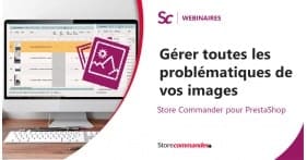 Webinaire - Gérer toutes les problématiques de vos images