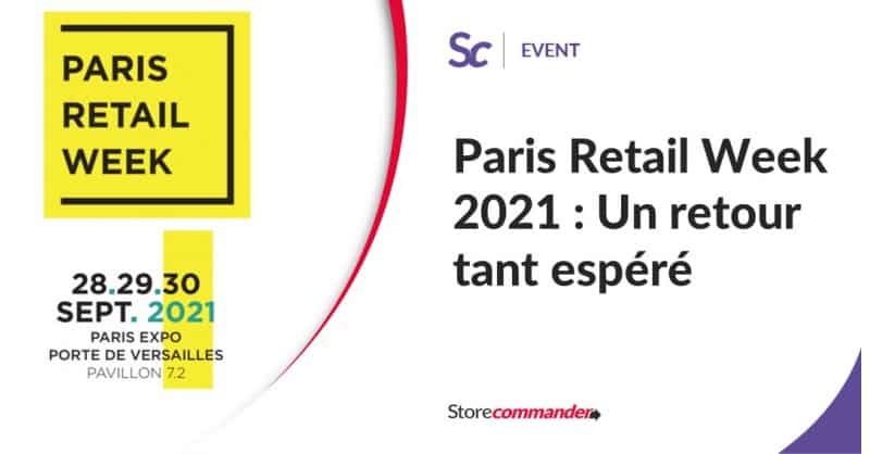Paris Retail Week 2021 : Un retour tant espéré 