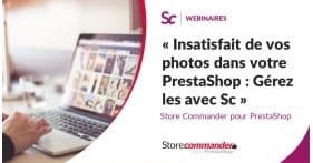 Insatisfait de vos photos dans votre PrestaShop : comment Store Commander peut vous aider ?