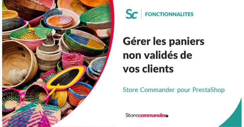 Gérer les paniers non validés de vos clients