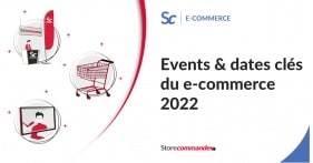 Events et dates clés du e-commerce 2022. 