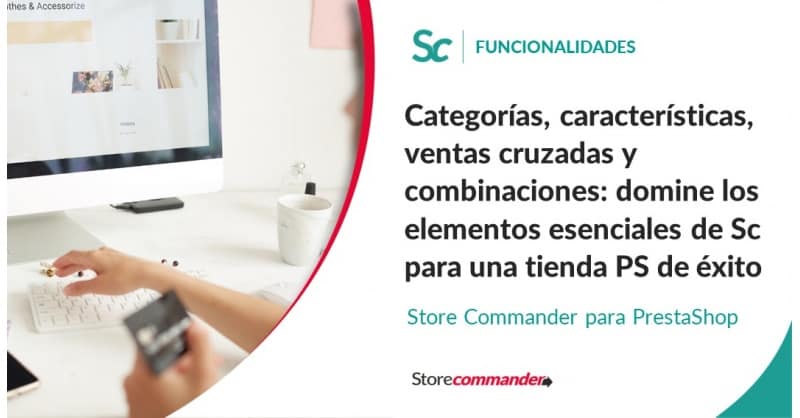 Categorías, características, ventas cruzadas y combinaciones: domine los elementos esenciales de Sc para una tienda PS de éxito