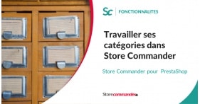 Travailler ses catégories avec Store Commander