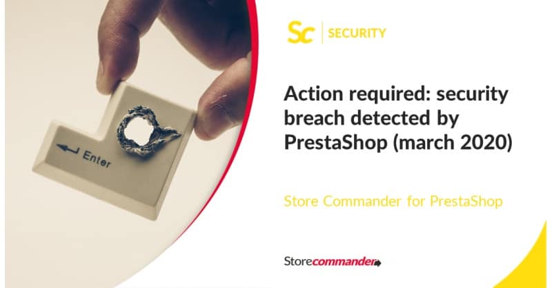 Action required: security breach detected by PrestaShop (March 2020)