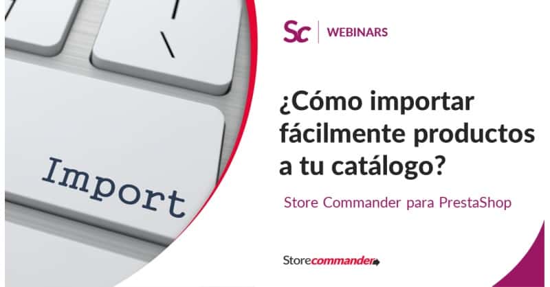 Webinaire - Comment réaliser un import catalogue vers Store Commander ?