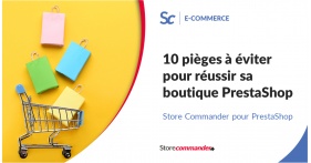 10 pièges à éviter pour réussir sa boutique PrestaShop