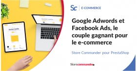 Google Adwords et Facebook Ads, le couple gagnant pour le e-commerce