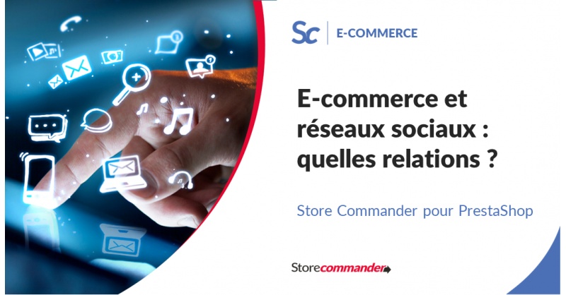 E-commerce et réseaux sociaux : quelles relations ?