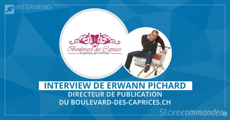 Interview de Erwann Pichard - Boulevard-des-caprices.ch