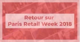 Retour sur Paris Retail Week 2018
